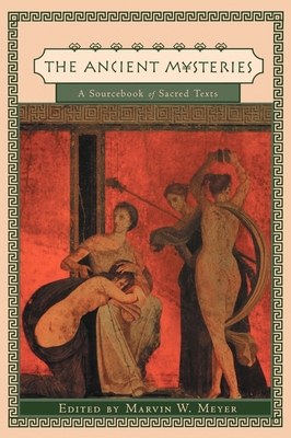 Ancient Mysteries: A Sourcebook of Sacred Texts 081221692X Book Cover
