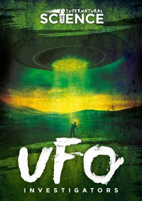 UFO Investigators (Supernatural Science) 1786376628 Book Cover