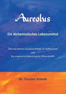Aureolus: Ein Alchemistisches Lebensmittel [German] 3743184486 Book Cover
