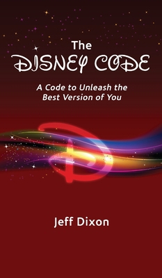 The Disney Code: A Code to Unleash the Best Ver... B0G612W9FL Book Cover