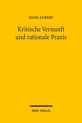 Kritische Vernunft Und Rationale PRAXIS [German] 3161506243 Book Cover
