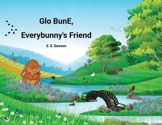 Glo BunE, Everybunny's Friend            Book Cover