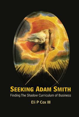 Seeking Adam Smith: Finding the Shadow Curricul... 9813206721 Book Cover