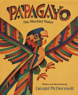 Papagayo: The Mischief Maker 0152594655 Book Cover
