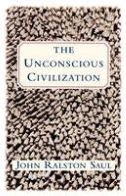 The Unconscious Civilization 0684871084 Book Cover