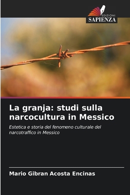 La granja: studi sulla narcocultura in Messico [Italian] 6207022025 Book Cover