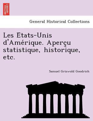 Les E Tats-Unis D'Ame Rique. Aperc U Statistiqu... [French] 1241756546 Book Cover