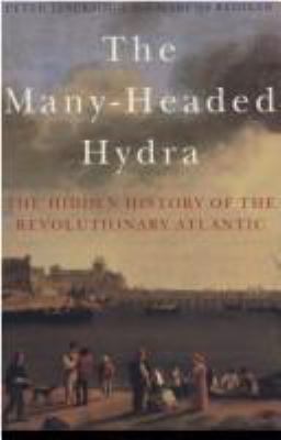 The Many-headed Hydra: The Hidden History of th... 1859847986 Book Cover