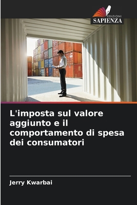 L'imposta sul valore aggiunto e il comportament... [Italian] 6208298342 Book Cover