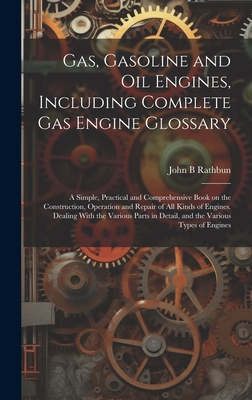 Gas, Gasoline and oil Engines, Including Comple... B0CMFRSZM5 Book Cover