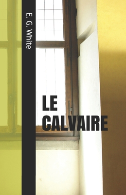 Le Calvaire [French] B08928L6B3 Book Cover