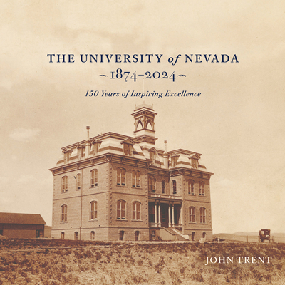 The University of Nevada, 1874-2024: 150 Years ... 1647791693 Book Cover