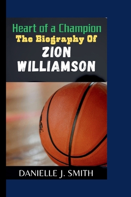 Heart of a Champion: The Biography Of Zion Will...            Book Cover