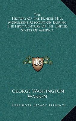 The History Of The Bunker Hill Monument Associa... 1163571601 Book Cover