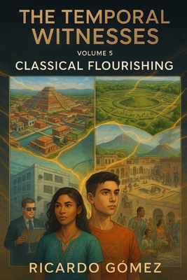 Classical Flourishing: The Temporal Witnesses, ... B0FR3NN8P2 Book Cover
