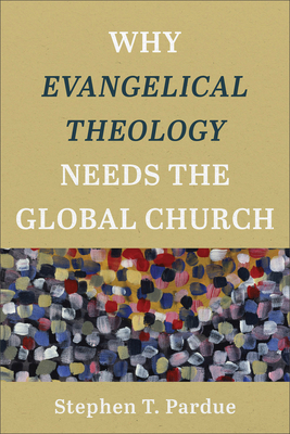 Why Evangelical Theology Needs the Global Church 1540966542 Book Cover