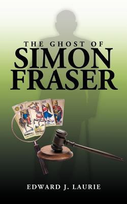 The Ghost of Simon Fraser 1468581317 Book Cover