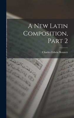A New Latin Composition, Part 2 1018026681 Book Cover