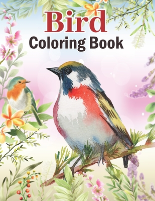 Bird Coloring Book: Realistic Flowers and Birds... B095LHCP42 Book Cover