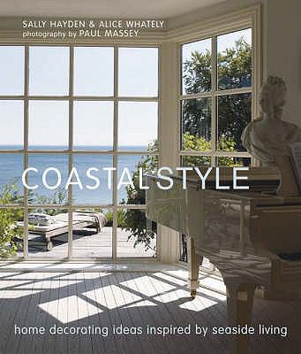 Coastal Style: Home Decorating Ideas Inspired b... 1845976150 Book Cover