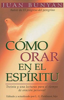 Cómo Orar En El Espiritu - Bolsillo = How to Pr... [Spanish] 082540505X Book Cover