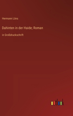 Dahinten in der Haide; Roman: in Großdruckschrift [German] 3368371576 Book Cover