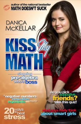 Kiss My Math: Showing Pre-Algebra Who's Boss 1594630496 Book Cover