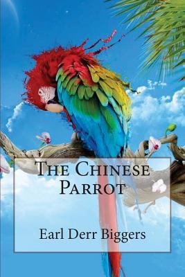 The Chinese Parrot Earl Derr Biggers 1542782775 Book Cover