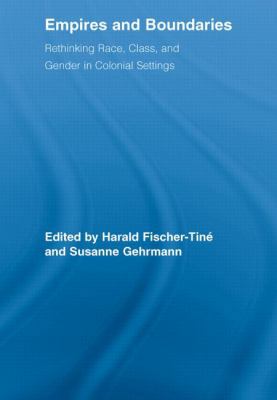 Empires and Boundaries: Race, Class, and Gender... 0415541255 Book Cover