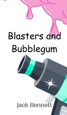 Blasters and Bubblegum 9916947589 Book Cover