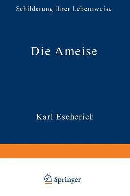 Die Ameise: Schilderung Ihrer Lebensweise [German] 3322980766 Book Cover