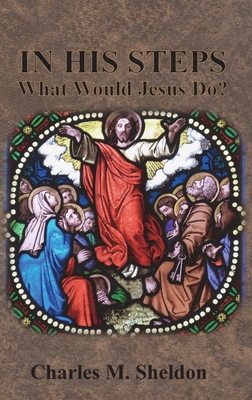 In His Steps: What Would Jesus Do? 1640322493 Book Cover