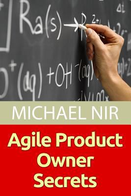 Agile Product Owner Secrets: Valuable Proven Re... 1493611224 Book Cover