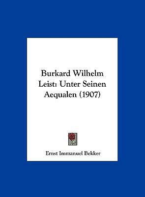 Burkard Wilhelm Leist: Unter Seinen Aequalen (1... [German] 1162426098 Book Cover