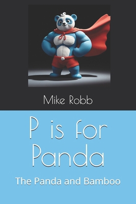 P is for Panda: The Panda and Bamboo            Book Cover