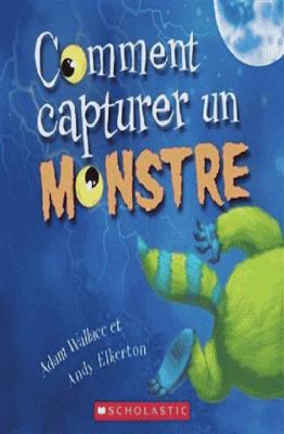 Fre-Comment Capturer Un Monstr [French] 1443169234 Book Cover