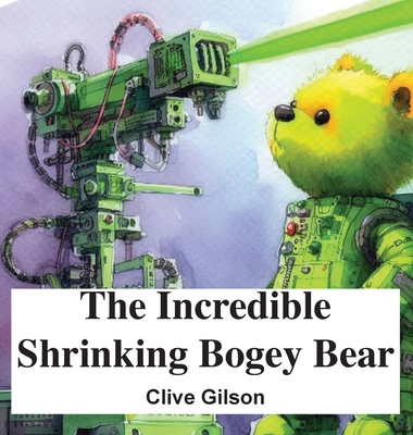 The Incredible Shrinking Bogey Bear 1915081181 Book Cover