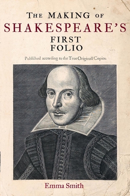 The Making of Shakespeare's First Folio 1851244425 Book Cover