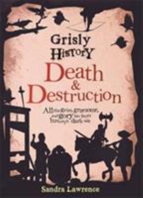 Grisly History - Death and Destruction [Aug 04,... 1783422564 Book Cover