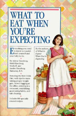 What to Eat When You're Expecting 0894800159 Book Cover