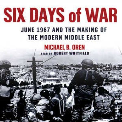 Six Days of War: June 1967 and the Making of th... 0786170794 Book Cover