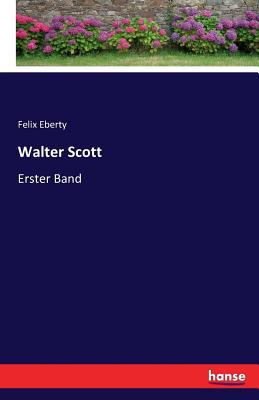 Walter Scott: Erster Band [German] 3741134112 Book Cover