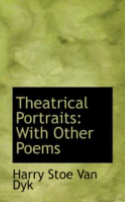 Theatrical Portraits: With Other Poems 110306763X Book Cover