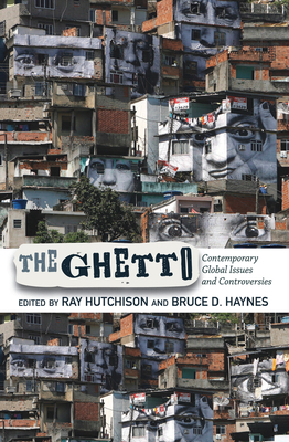 The Ghetto: Contemporary Global Issues and Cont... 0367318512 Book Cover