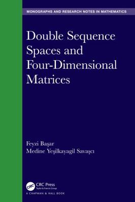 Double Sequence Spaces and Four-Dimensional Matrices 1032250240 Book Cover