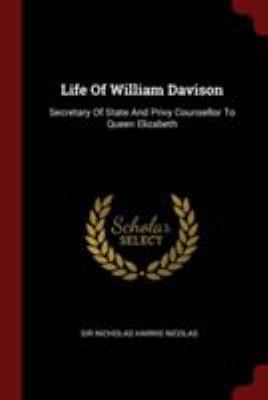 Life Of William Davison: Secretary Of State And... 1376209284 Book Cover