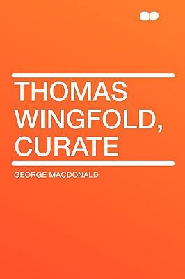 Thomas Wingfold, Curate 1407634933 Book Cover