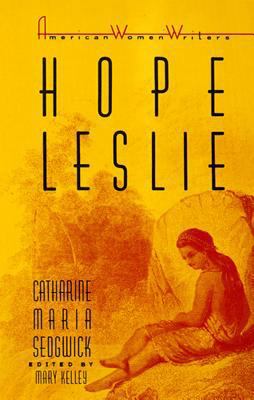 Hope Leslie: Or, Early Times in the Massachusetts 0813512212 Book Cover