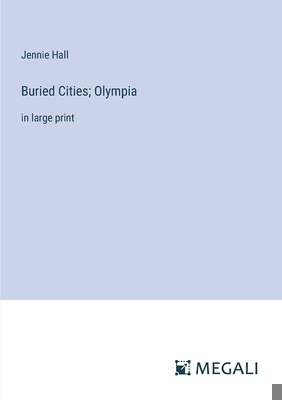 Buried Cities; Olympia: in large print 3387330855 Book Cover