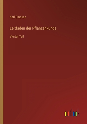 Leitfaden der Pflanzenkunde: Vierter Teil [German] 3368260286 Book Cover